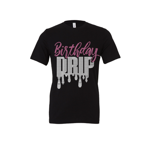 BIRTHDAY DRIP | Rhinestone T-Shirts
